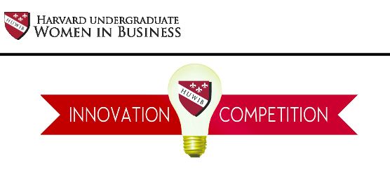 Harvard Undergraduate Women in BusinessInnovation Competition