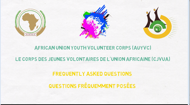 How to Apply for the 2018 African Union Youth Volunteers Corps (AUYVC) : Frequently Asked Questions (FAQs)