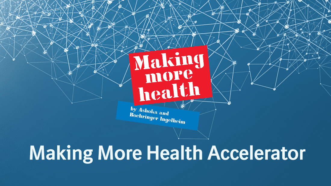 Ashoka/Boehringer Ingelheim Making More Health Co-creation Accelerator 2021 for Social Entrepreneurs (50,000 Euros in Funding)