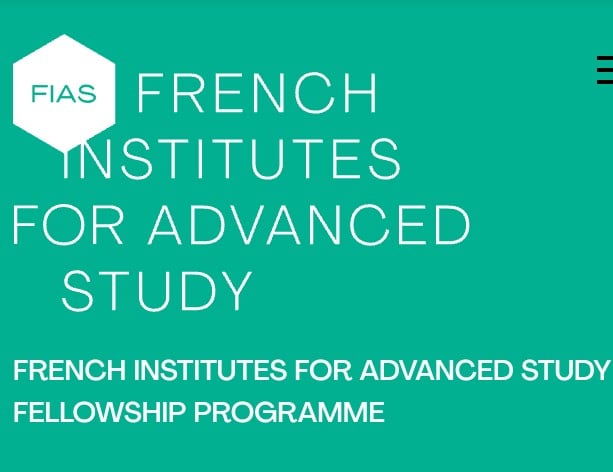 French Institutes for Advanced Study Fellowship Programme (Fully-funded)