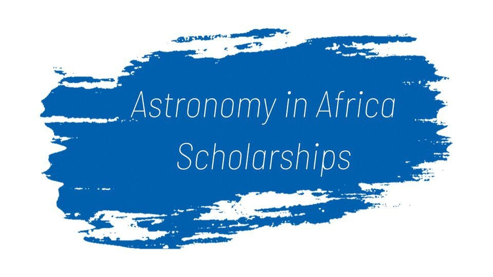 Astronomy Scholarships in Africa in 2024